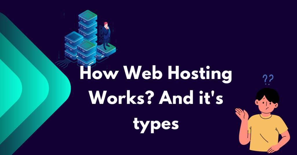 How Web Hosting Works And it's types