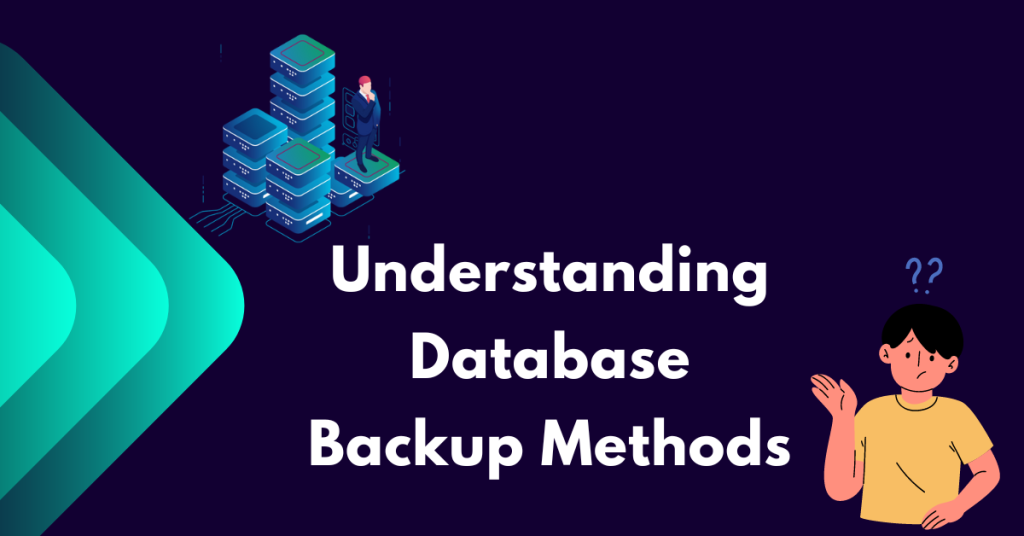 Understanding Database Backup Methods