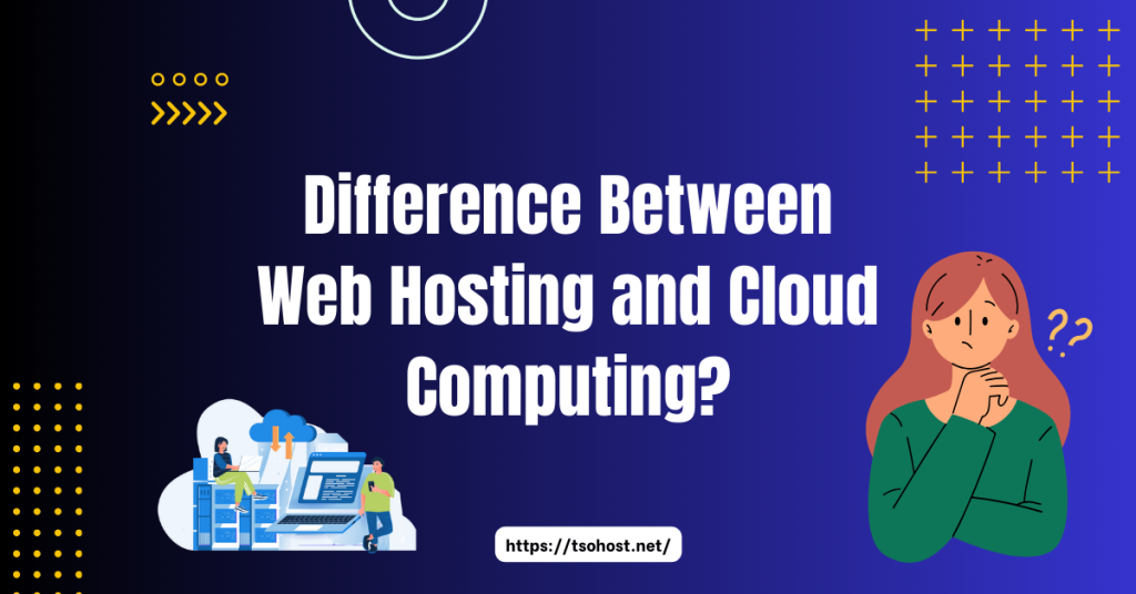 Web Hosting vs Cloud Computing